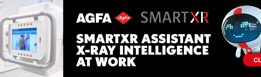 Agfa’s SmartXR Assistant offers X-ray intelligence at work, shaped from the real experiences of radiographers